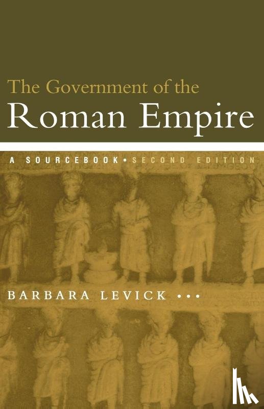 Levick, Barbara (University of Oxford, Levick, Barbara - The Government of the Roman Empire