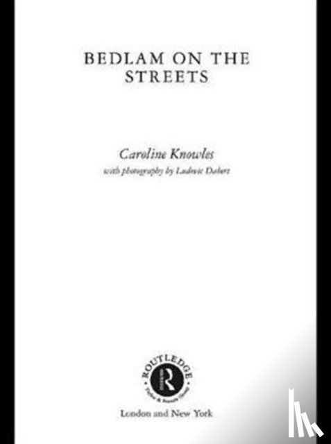 Knowles, Caroline - Bedlam on the Streets
