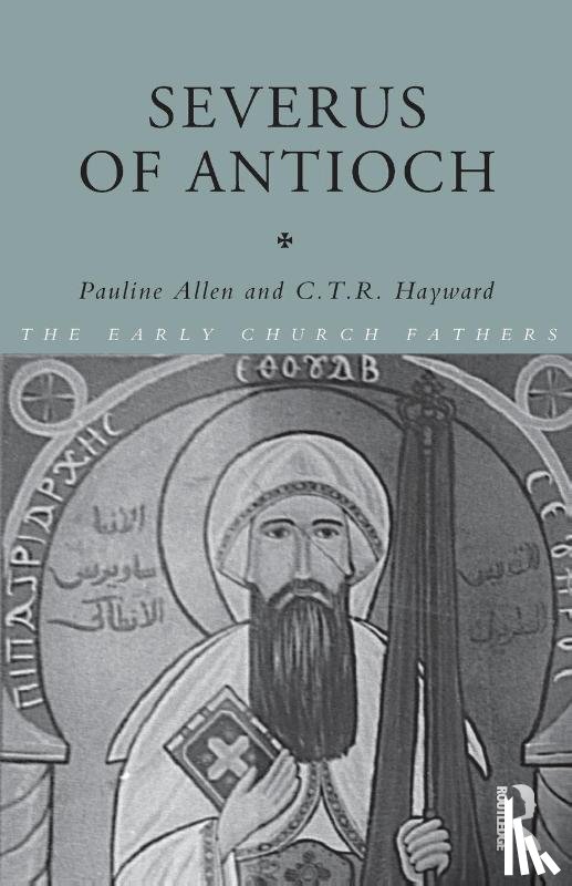 Allen, Pauline, Hayward, C.T.R - Severus of Antioch