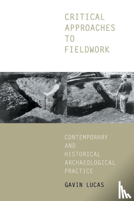 Lucas, Gavin - Critical Approaches to Fieldwork