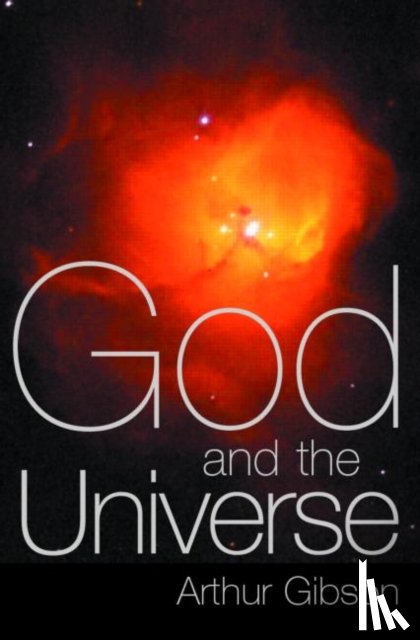 Gibson, Arthur - God and the Universe