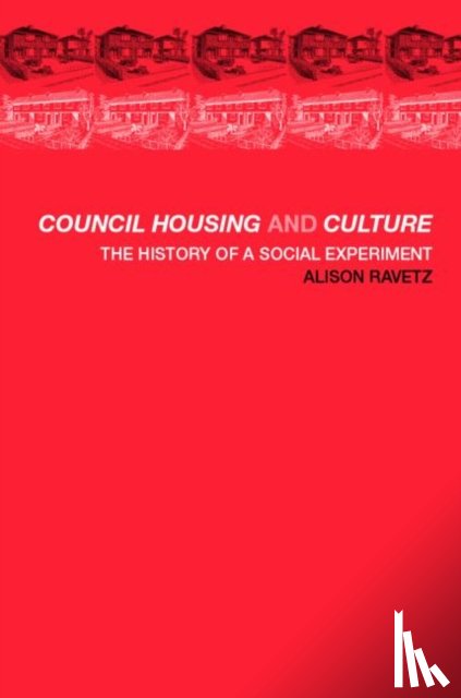 Ravetz, Alison - Council Housing and Culture