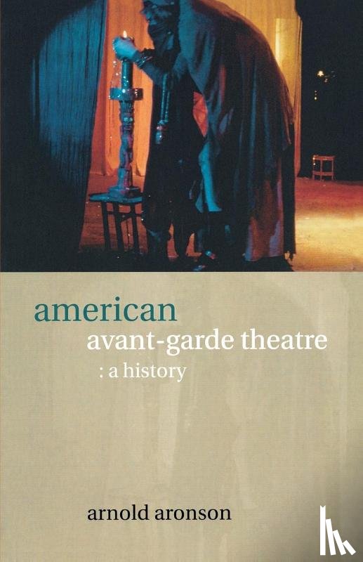 Aronson, Arnold - American Avant-Garde Theatre