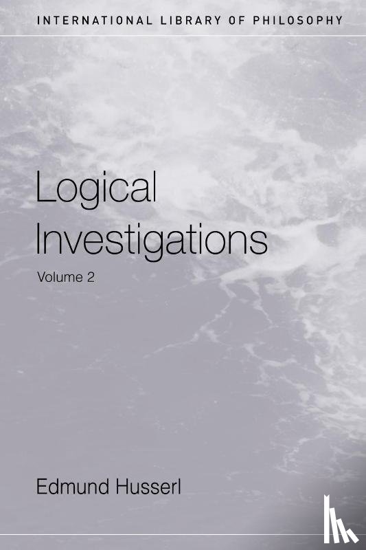 Husserl, Edmund - Logical Investigations Volume 2
