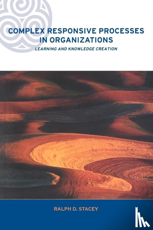 Stacey, Ralph (University of Hertfordshire - Complex Responsive Processes in Organizations