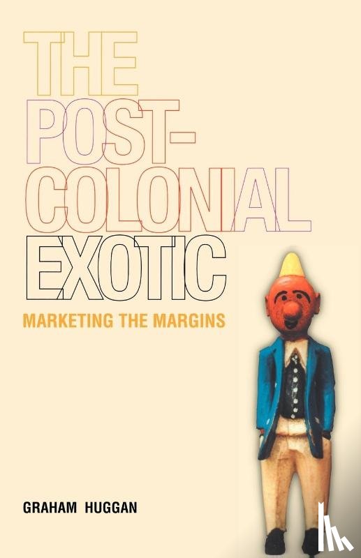 Huggan, Graham - The Postcolonial Exotic