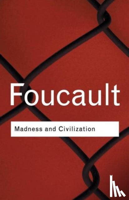 Foucault, Michel - Madness and Civilization
