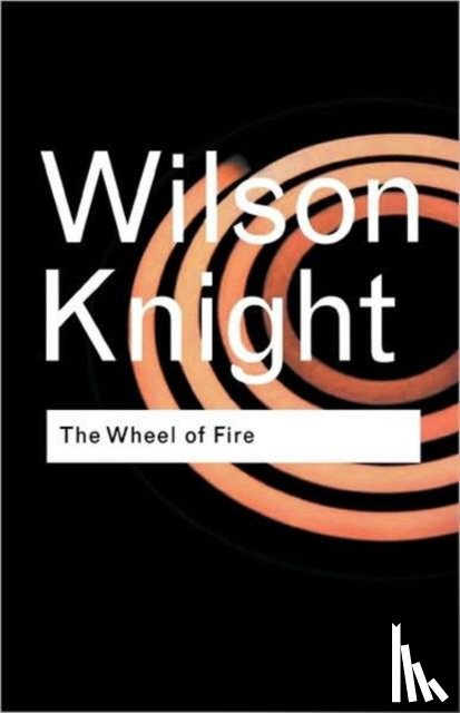 Knight, G. Wilson - The Wheel of Fire