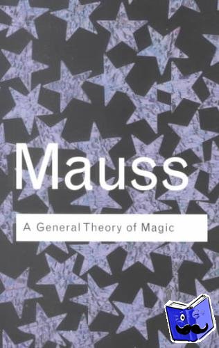 Mauss, Marcel - A General Theory of Magic