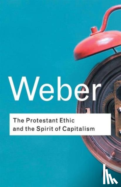 Weber, Max - The Protestant Ethic and the Spirit of Capitalism