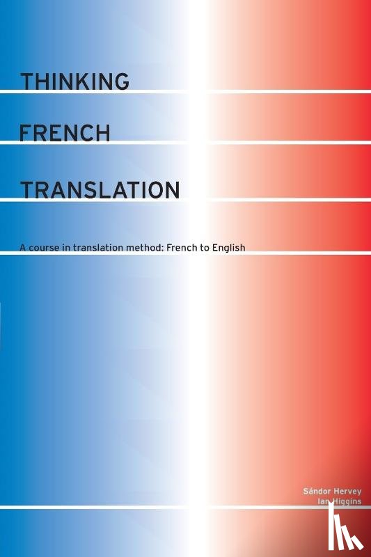 Hervey, Sandor, Higgins, Ian - Thinking French Translation