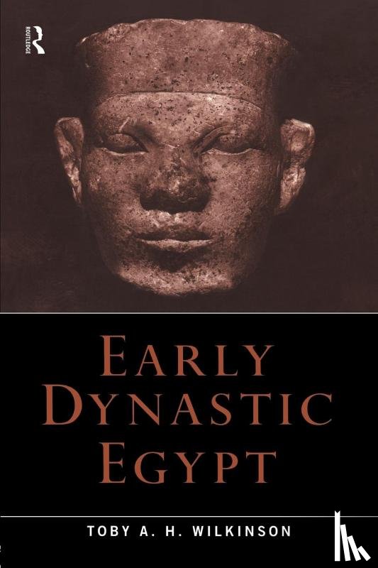 Wilkinson, Toby A.H. - Early Dynastic Egypt