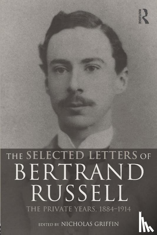  - The Selected Letters of Bertrand Russell, Volume 1