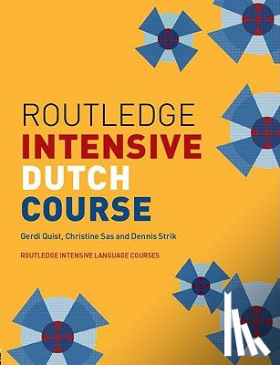 Quist, Gerdi (University College London, UK), Sas, Christine (University College London, UK), Strik, Dennis - Routledge Intensive Dutch Course