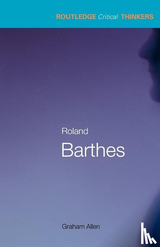 Allen, Graham - Roland Barthes