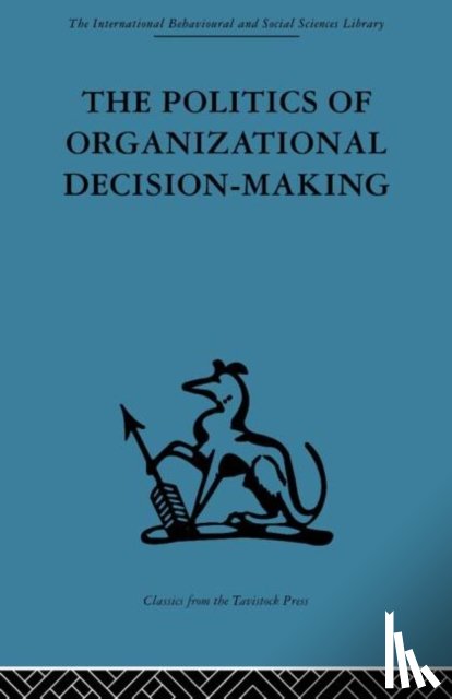Pettigrew, Andrew M. - The Politics of Organizational Decision-Making
