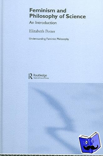 Potter, Elizabeth (Mills College, Oakland, California, USA) - Feminism and Philosophy of Science