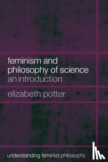 Potter, Elizabeth (Mills College, Oakland, California, USA) - Feminism and Philosophy of Science