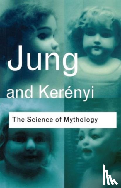 Jung, C. G., Kerenyi, C. - The Science of Mythology