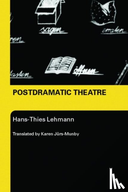 Lehmann, Hans-Thies (Johann Wolfgang Goethe-Universitat, Germany) - Postdramatic Theatre