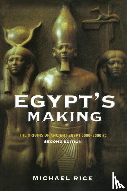 Rice, Michael - Egypt's Making