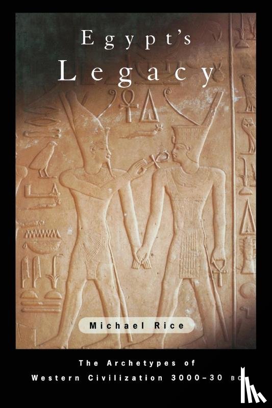 Rice, Michael - Egypt's Legacy
