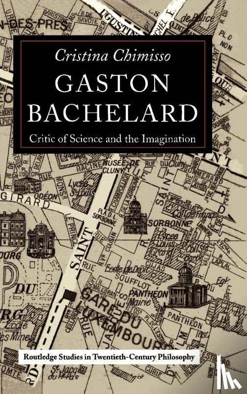 Chimisso, Cristina - Gaston Bachelard