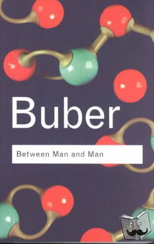 Buber, Martin - Between Man and Man