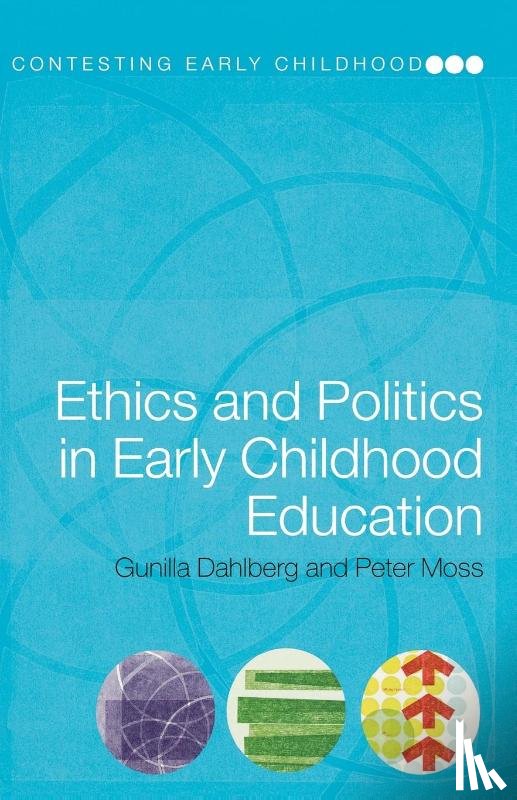 Dahlberg, Gunilla, Moss, Peter - Ethics and Politics in Early Childhood Education