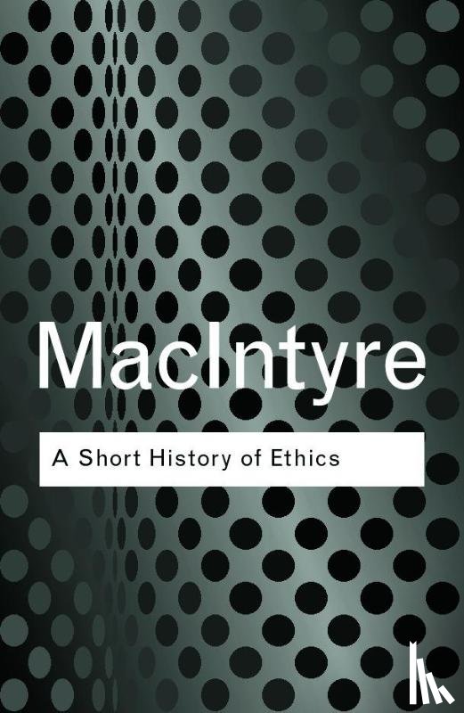 MacIntyre, Alasdair - A Short History of Ethics