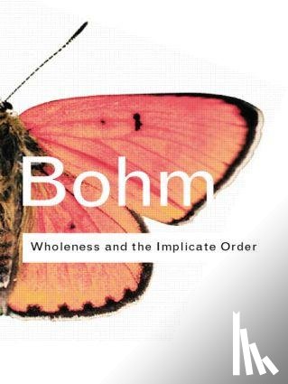 Bohm, David - Wholeness and the Implicate Order
