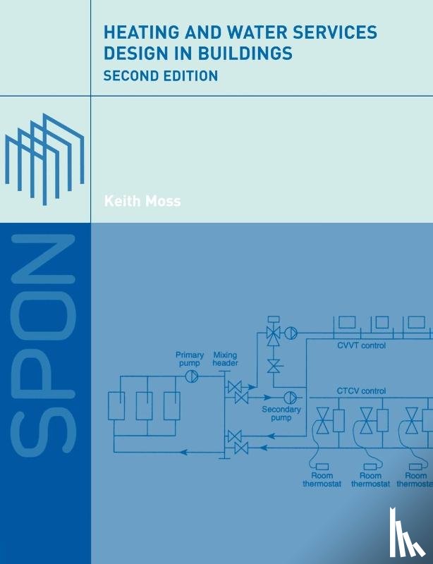 Moss, Keith, J Moss, Keith - Heating and Water Services Design in Buildings