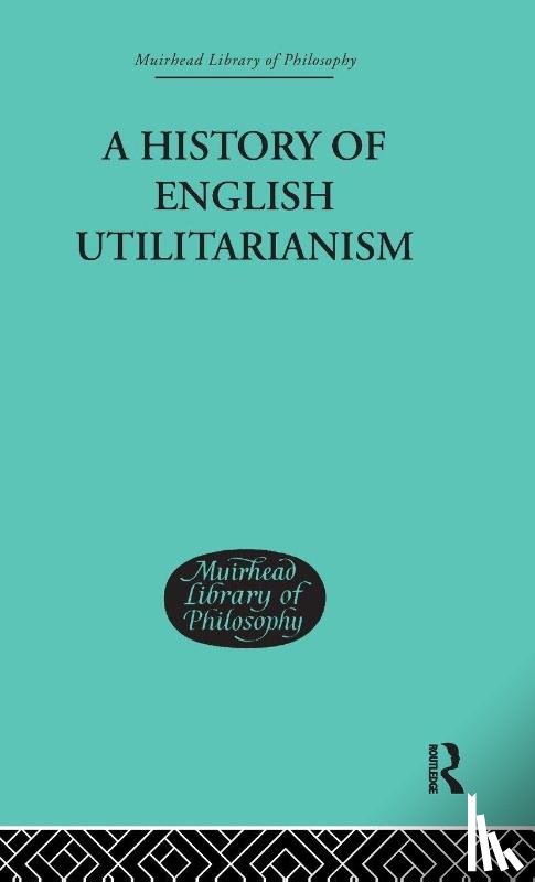 Albee, Ernest - A History of English Utilitarianism