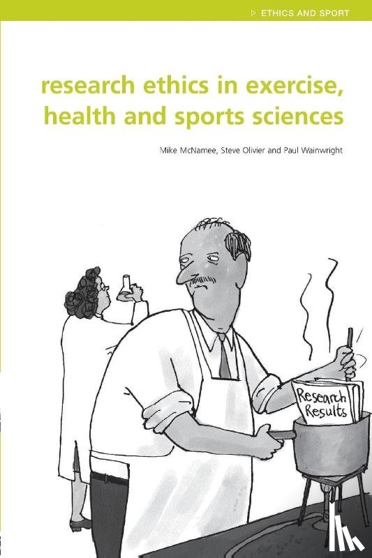 McNamee, Mike J. (University of Swansea, Olivier, Stephen (University of Abertay Dundee, Wainwright, Paul (Kingston University and St George's - Research Ethics in Exercise, Health and Sports Sciences