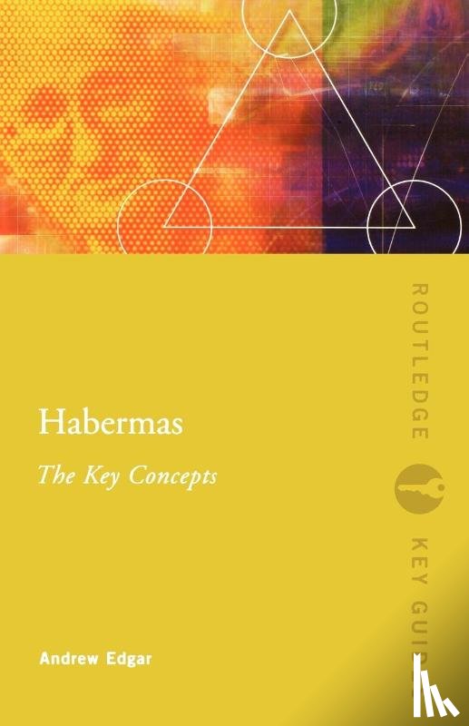 Edgar, Andrew (University of Cardiff - Habermas: The Key Concepts