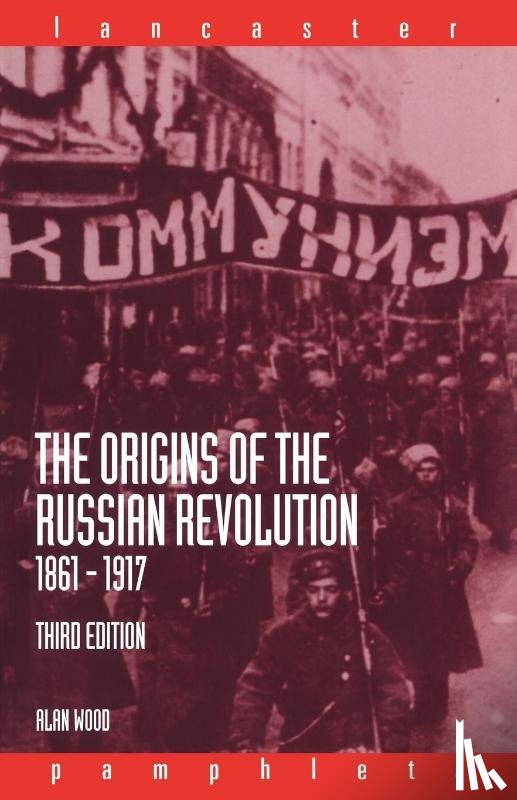 Wood, Alan (University of Lancaster - The Origins of the Russian Revolution, 1861-1917