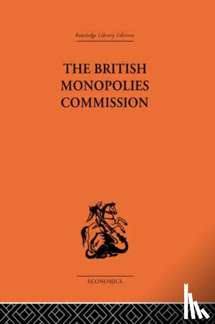 Rowley, Charles K. - The British Monopolies Commission