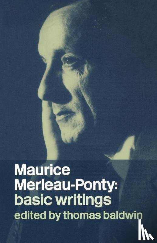  - Maurice Merleau-Ponty: Basic Writings