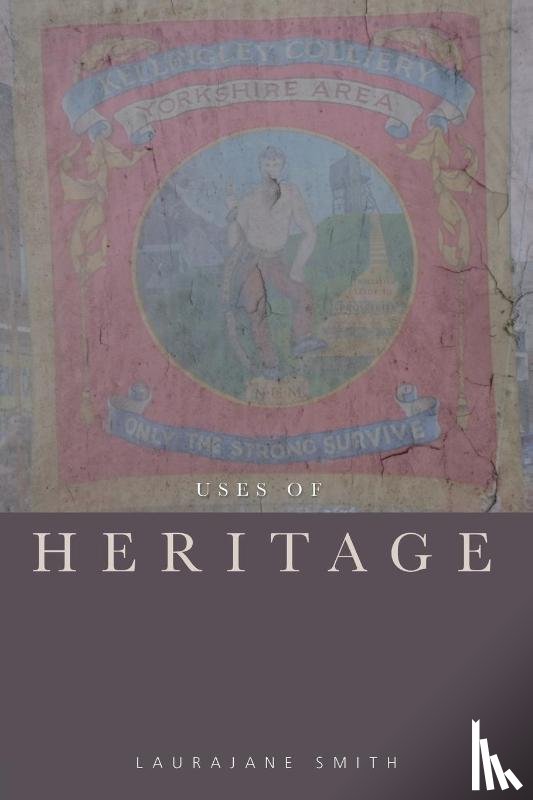 Smith, Laurajane (The University of York - Uses of Heritage