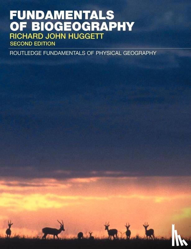 Huggett, Richard John - Fundamentals of Biogeography