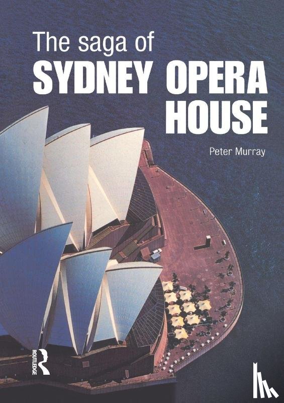 Murray, Peter - The Saga of Sydney Opera House