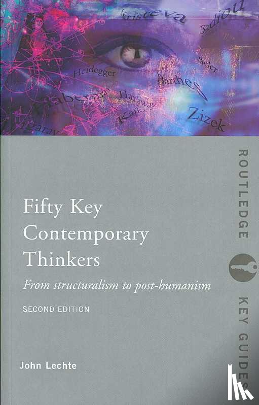 Lechte, John (Macquarie University, Australia) - Fifty Key Contemporary Thinkers