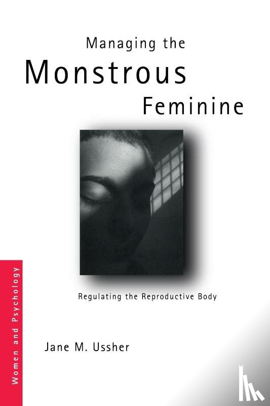 Ussher, Jane M. - Managing the Monstrous Feminine