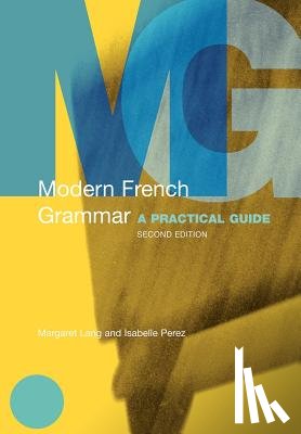 Lang, Margaret (Heriot-Watt University, Isabelle Perez (Heriot-Watt University, Edinburgh - Modern French Grammar