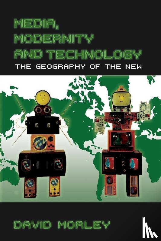 Morley, David (University of London - Media, Modernity and Technology