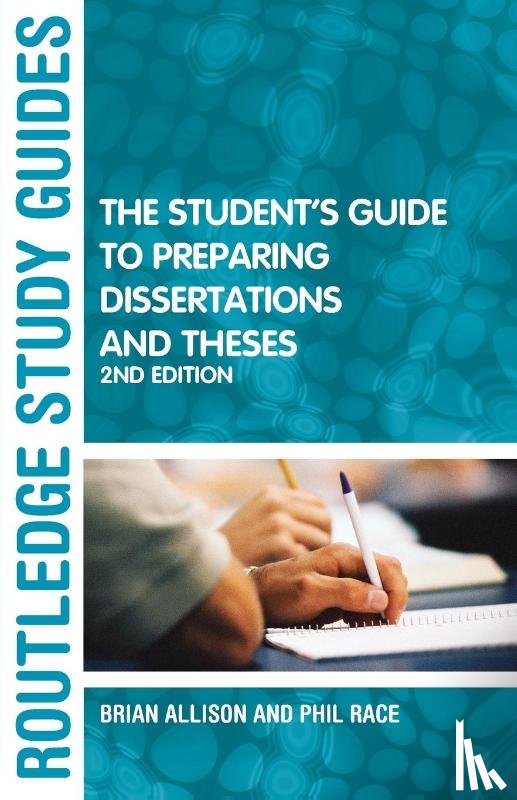 Allison, Brian, Race, Phil - The Student's Guide to Preparing Dissertations and Theses