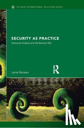 Hansen, Lene (University of Copenhagen - Security as Practice