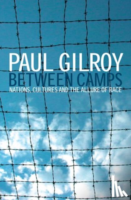 Gilroy, Paul - Between Camps