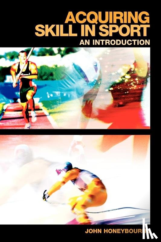 Honeybourne, John (Education Consultant - Acquiring Skill in Sport: An Introduction