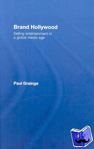 Grainge, Paul (University of Nottingham, UK) - Brand Hollywood